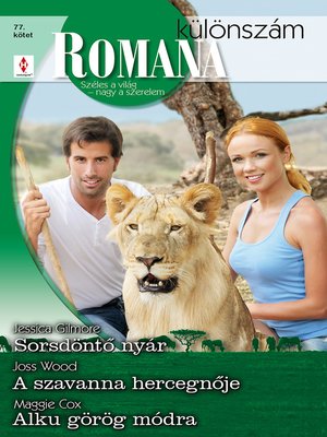 cover image of Romana különszám 77. kötet--Sorsdöntő nyár, a szavanna hercegnője, Alku görög módra